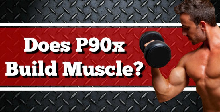Does P90X Build Muscle