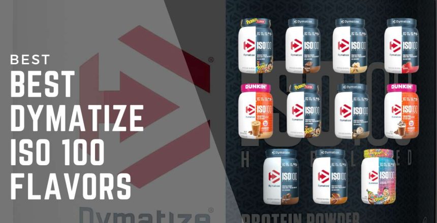 best Dymatize ISO 100 flavors