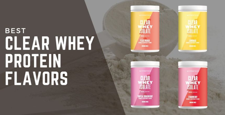best clear whey protein flavors